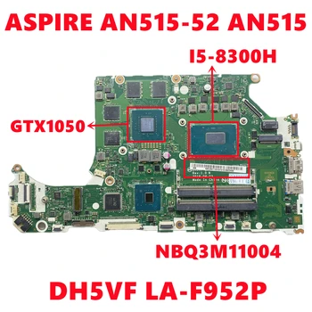 NBQ3M11004 NB.Q3M11. 004 Acer ASPİRE AN515-52 AN515 Laptop Anakart DH5VF LA-F952P İle I5-8300HQ N17P-G0-A1 GPU 100 % Test  10